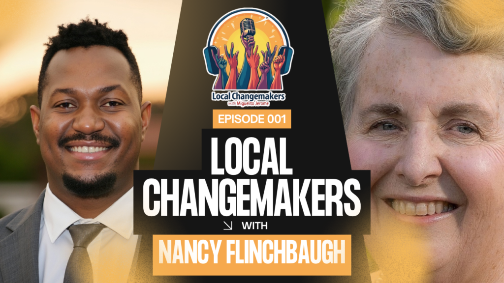 Local Changemakers Podcast: A Conversation with Nancy Flinchbaugh on Justice, Faith, and Environmental Advocacy